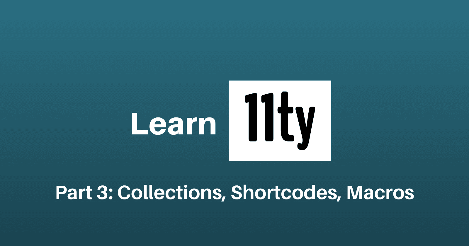Let's Learn 11ty Part 3