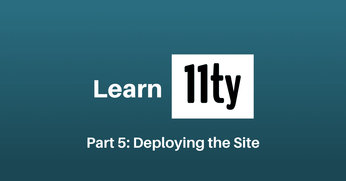 Learn 11ty Part 5